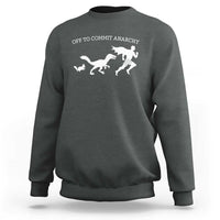 Funny Princess Cat Sci Fi Gift Sweatshirt Off To Commit Anarchy
