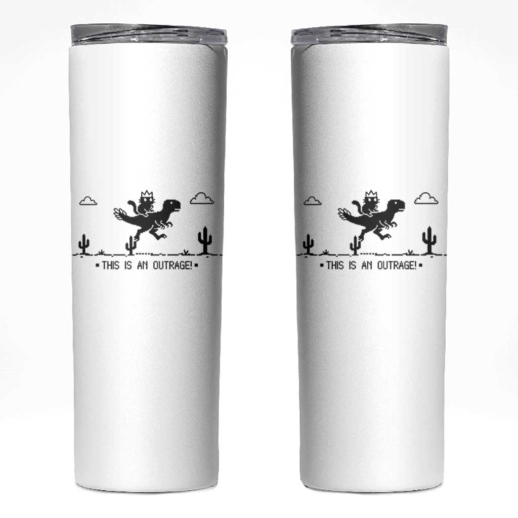 Funny Cat Riding Dinosaur Pixel Retro Skinny Tumbler This Is An Outrage