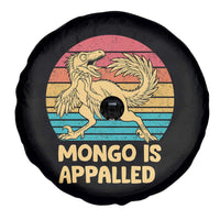 Mongo Is Appalled Spare Tire Cover Funny Dinosaur Gamer Book Lover Retro Gift