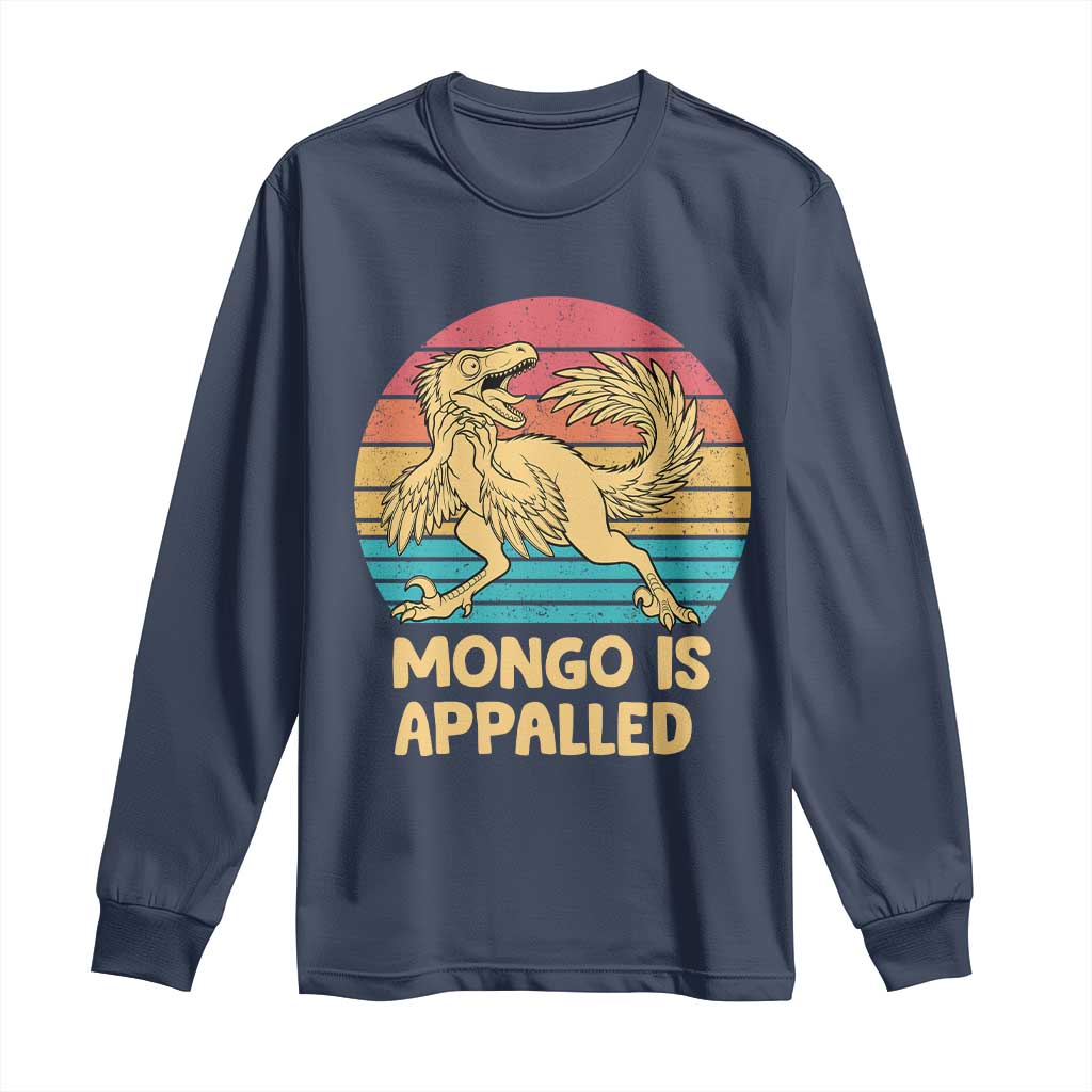Mongo Is Appalled Long Sleeve Shirt Funny Dinosaur Gamer Book Lover Retro Gift