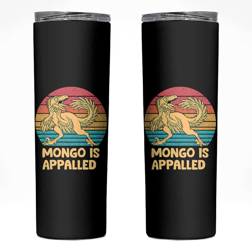 Mongo Is Appalled Skinny Tumbler Funny Dinosaur Gamer Book Lover Retro Gift