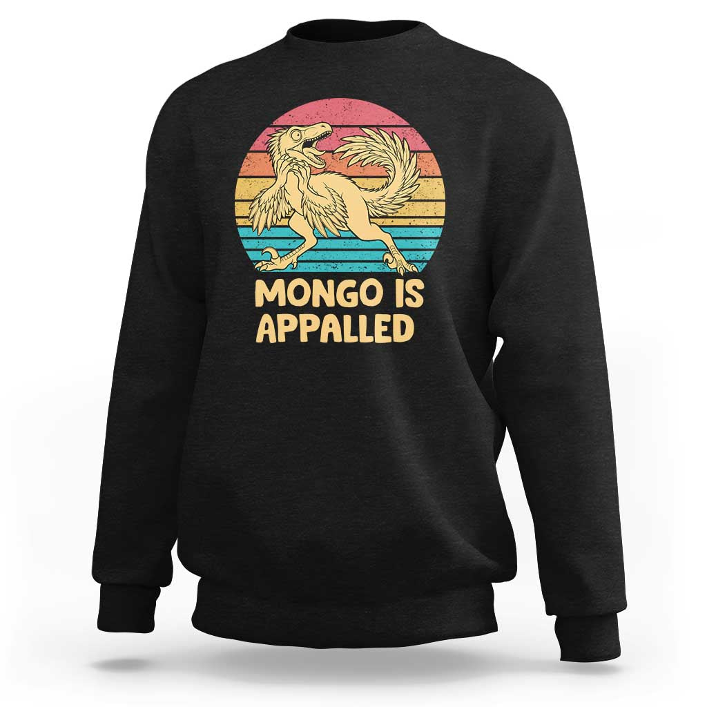 Mongo Is Appalled Sweatshirt Funny Dinosaur Gamer Book Lover Retro Gift