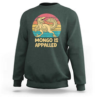 Mongo Is Appalled Sweatshirt Funny Dinosaur Gamer Book Lover Retro Gift