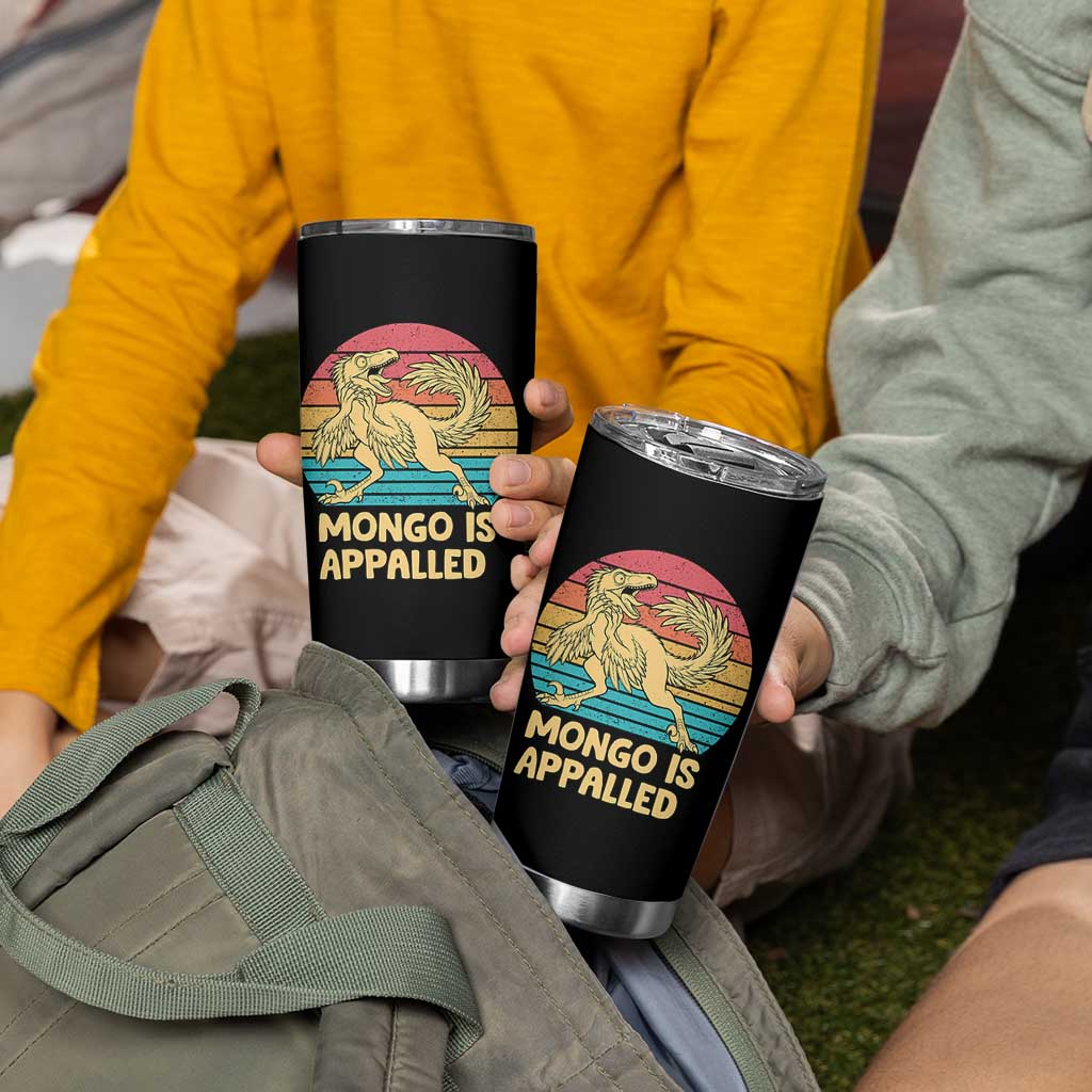 Mongo Is Appalled Tumbler Cup Funny Dinosaur Gamer Book Lover Retro Gift