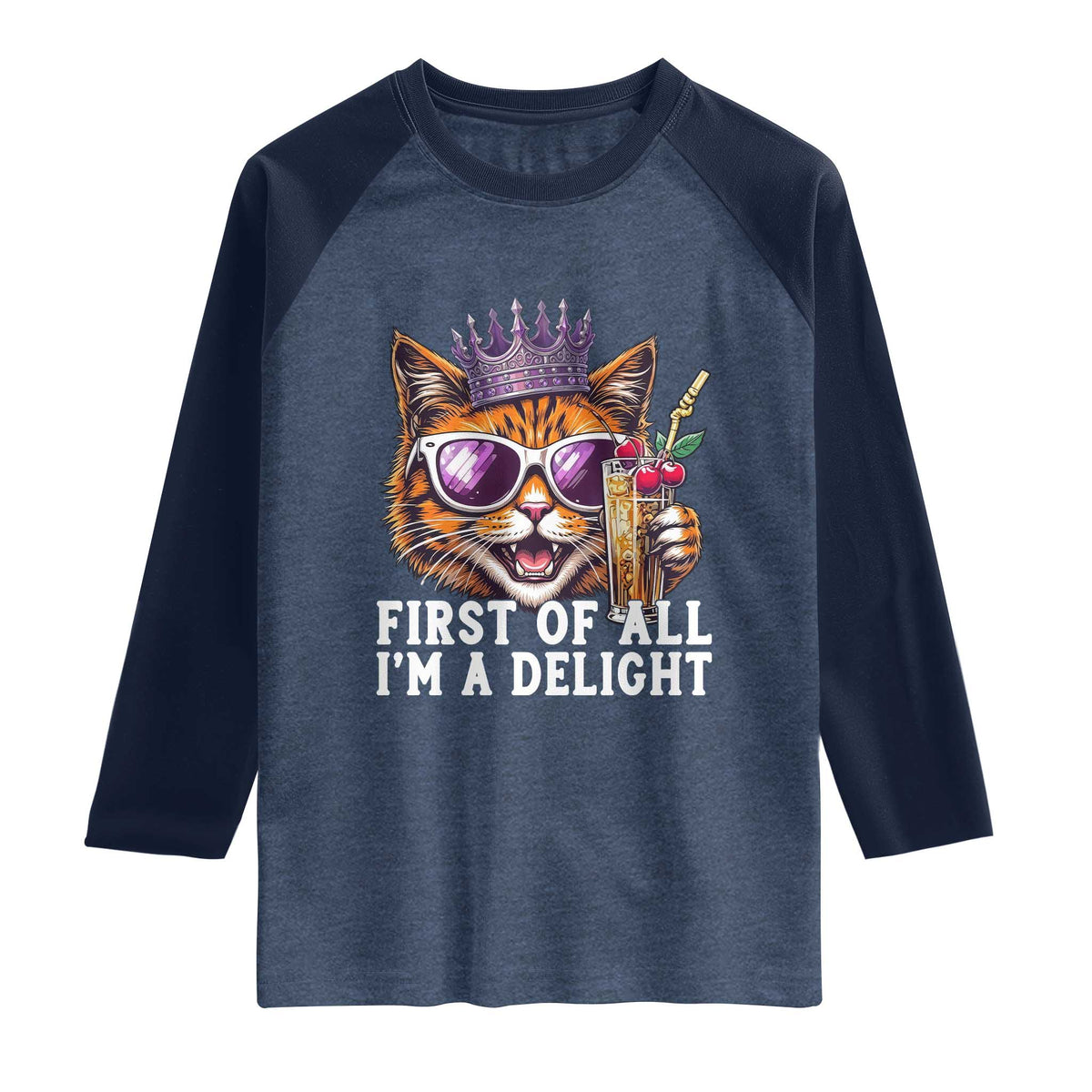 First Of All Im A Delight Princess Cat Quote Raglan Shirt Sci-Fi Book Lover Gift