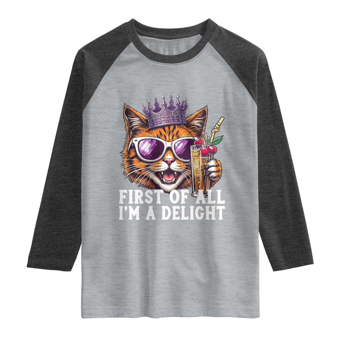First Of All Im A Delight Princess Cat Quote Raglan Shirt Sci-Fi Book Lover Gift