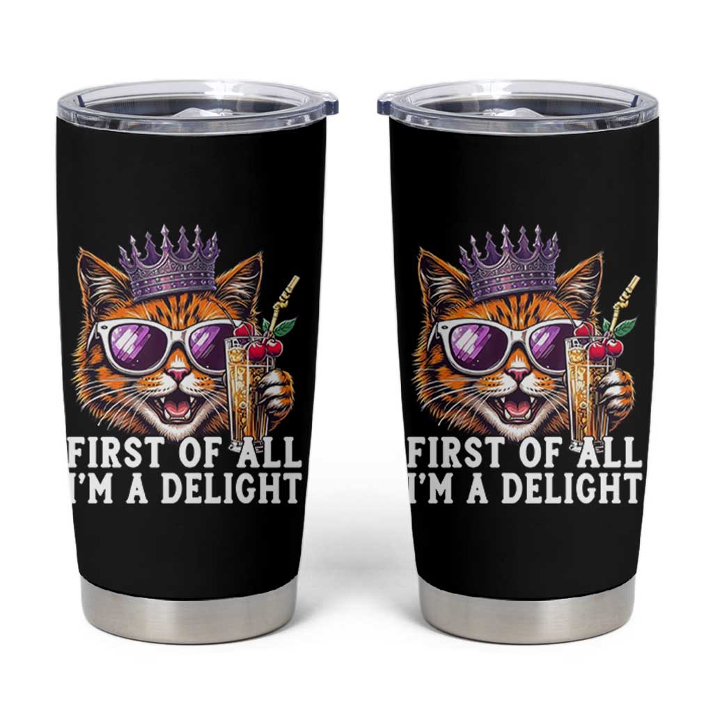 First Of All Im A Delight Princess Cat Quote Tumbler Cup Sci-Fi Book Lover Gift