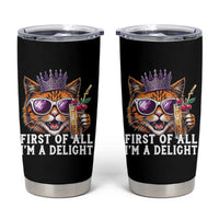 First Of All Im A Delight Princess Cat Quote Tumbler Cup Sci-Fi Book Lover Gift