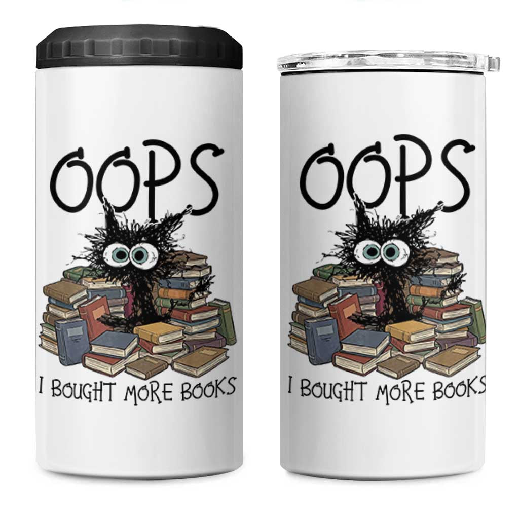 Funny Black Cat Bookworm Gift 4 in 1 Can Cooler Tumbler Oops I Bought More Books