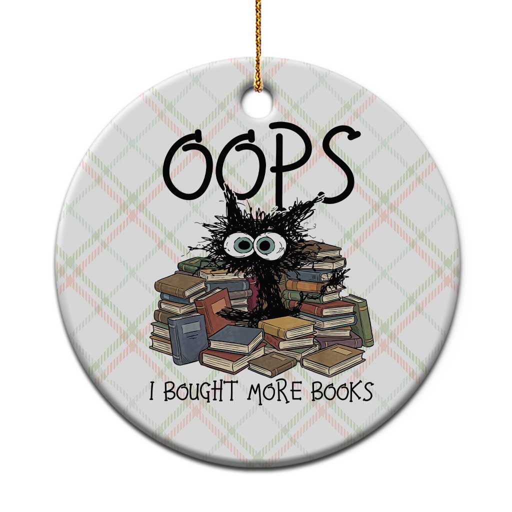 Funny Black Cat Bookworm Gift Ceramic Ornament Oops I Bought More Books