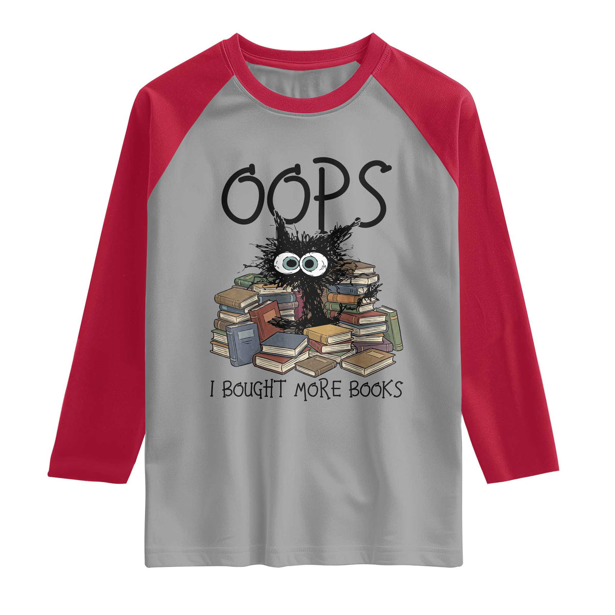 Funny Black Cat Bookworm Gift Raglan Shirt Oops I Bought More Books