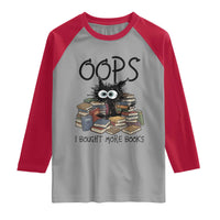 Funny Black Cat Bookworm Gift Raglan Shirt Oops I Bought More Books