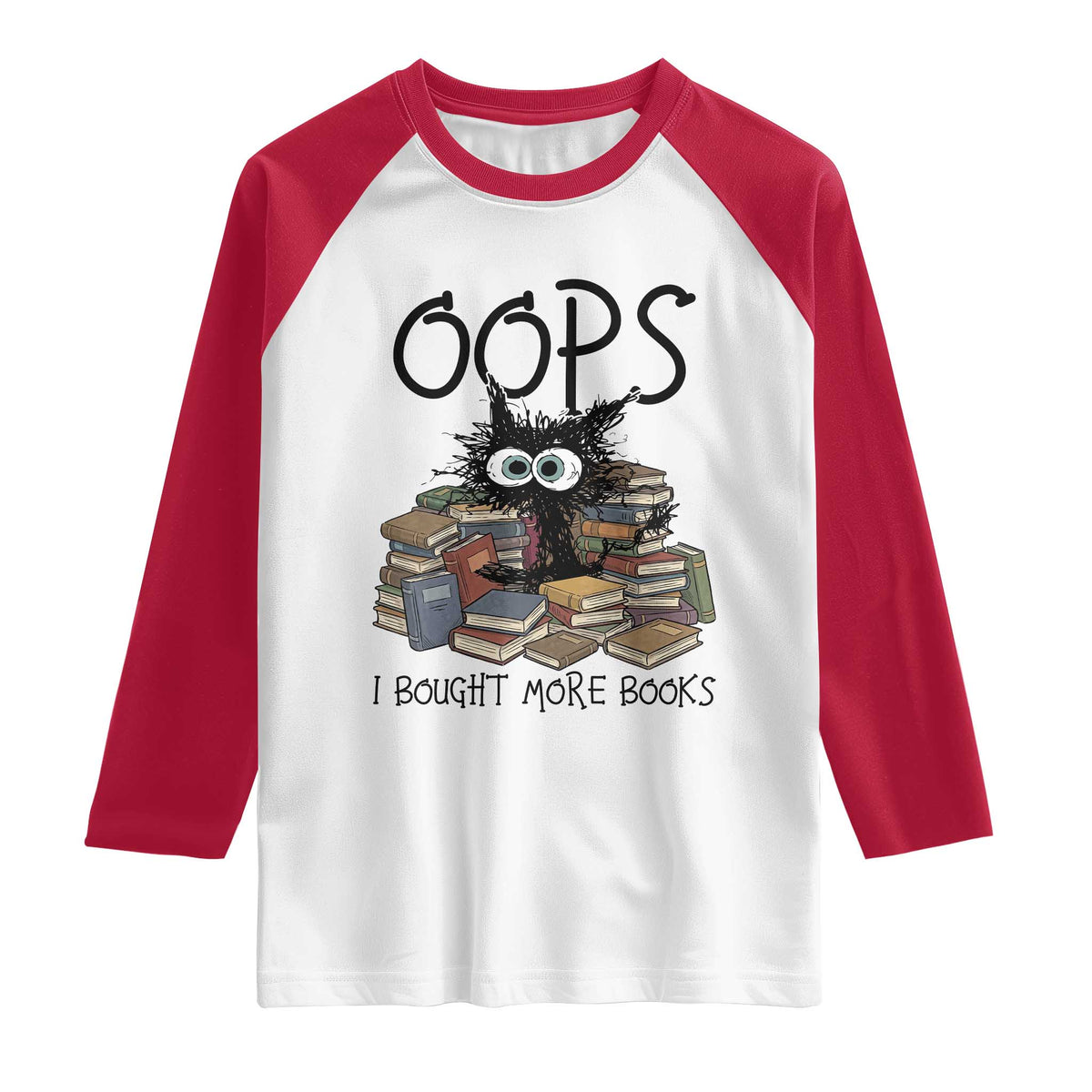 Funny Black Cat Bookworm Gift Raglan Shirt Oops I Bought More Books