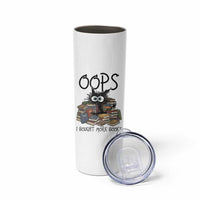Funny Black Cat Bookworm Gift Skinny Tumbler Oops I Bought More Books