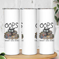 Funny Black Cat Bookworm Gift Skinny Tumbler Oops I Bought More Books