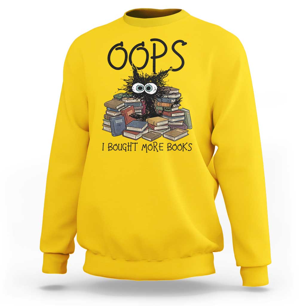 Funny Black Cat Bookworm Gift Sweatshirt Oops I Bought More Books