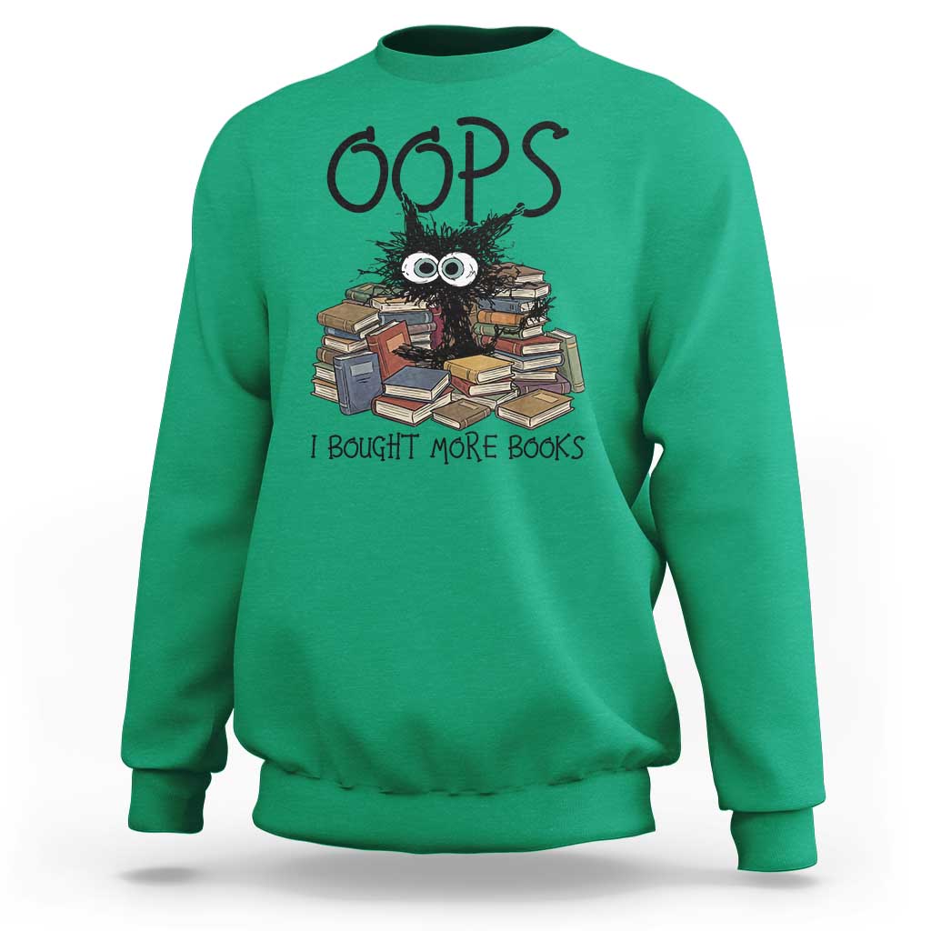 Funny Black Cat Bookworm Gift Sweatshirt Oops I Bought More Books