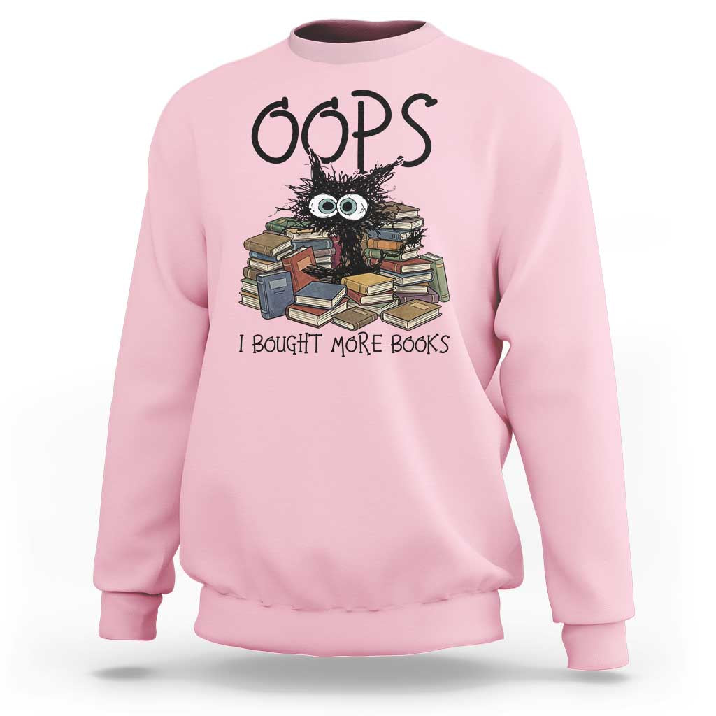 Funny Black Cat Bookworm Gift Sweatshirt Oops I Bought More Books