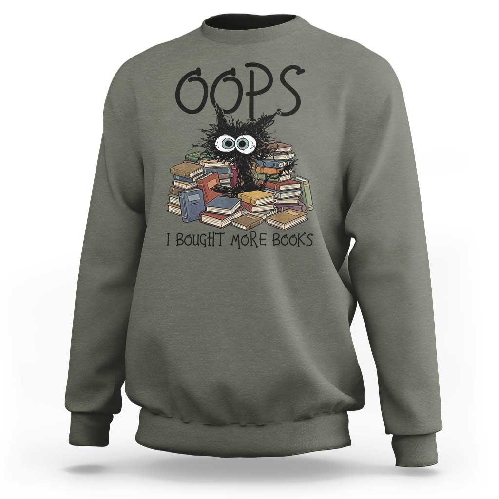 Funny Black Cat Bookworm Gift Sweatshirt Oops I Bought More Books