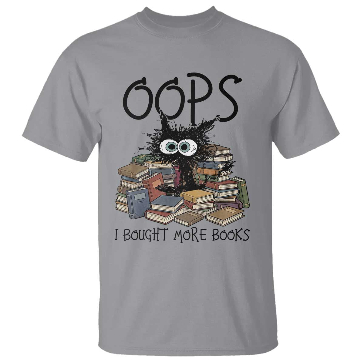 Funny Black Cat Bookworm Gift T Shirt Oops I Bought More Books