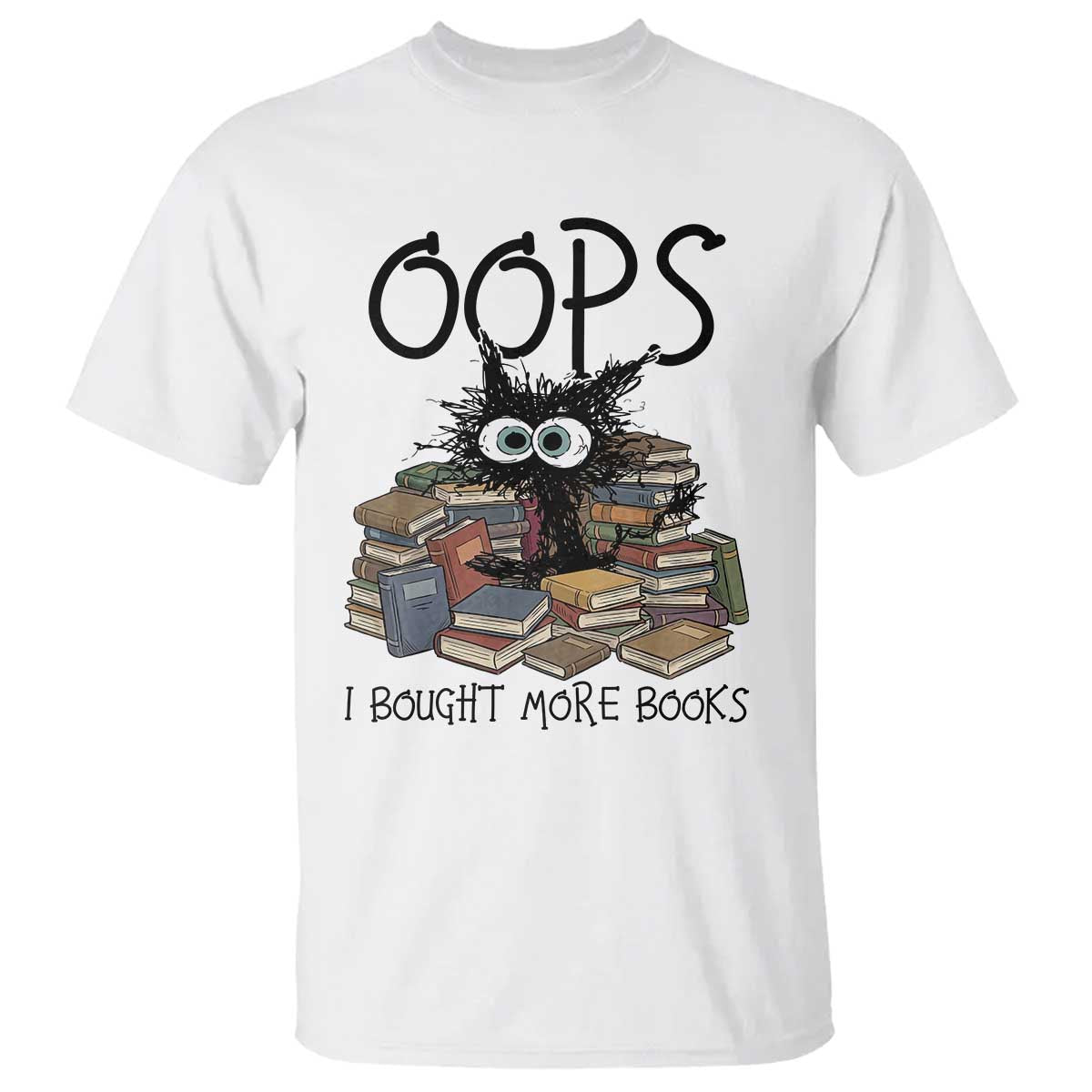 Funny Black Cat Bookworm Gift T Shirt Oops I Bought More Books