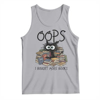 Funny Black Cat Bookworm Gift Tank Top Oops I Bought More Books
