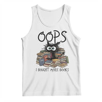 Funny Black Cat Bookworm Gift Tank Top Oops I Bought More Books