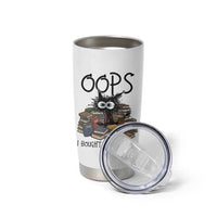 Funny Black Cat Bookworm Gift Tumbler Cup Oops I Bought More Books