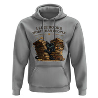 Funny Black Cat Bookworm Quote Hoodie I Like Books More Than People