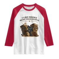 Funny Black Cat Bookworm Quote Raglan Shirt I Like Books More Than People