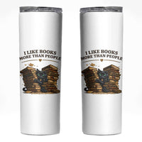 Funny Black Cat Bookworm Quote Skinny Tumbler I Like Books More Than People