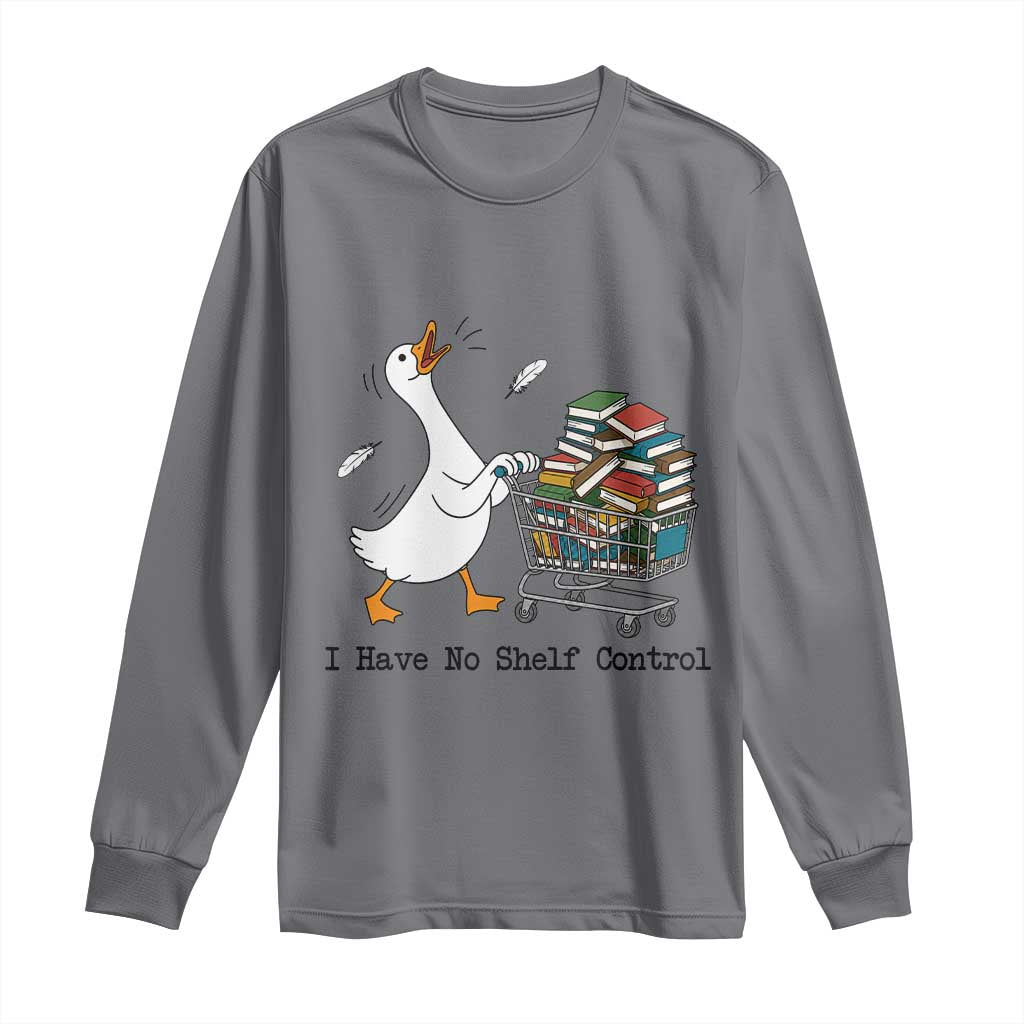 Funny Goose Book Lover Long Sleeve Shirt I Have No Shelf Control