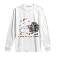 Funny Goose Book Lover Long Sleeve Shirt I Have No Shelf Control