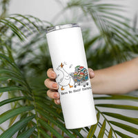 Funny Goose Book Lover Skinny Tumbler I Have No Shelf Control