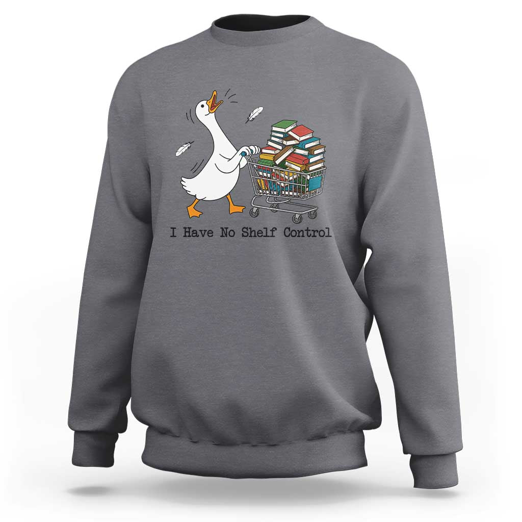 Funny Goose Book Lover Sweatshirt I Have No Shelf Control