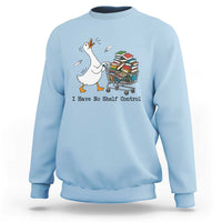 Funny Goose Book Lover Sweatshirt I Have No Shelf Control