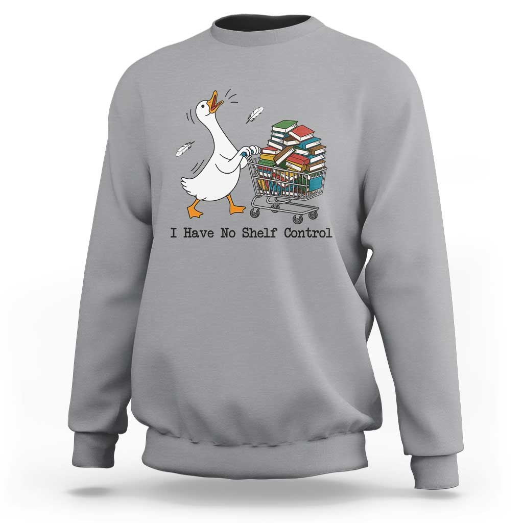 Funny Goose Book Lover Sweatshirt I Have No Shelf Control