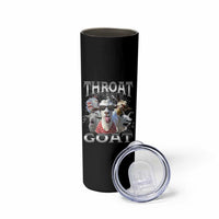 Funny Adult Humor Skinny Tumbler Throat Goat Meme
