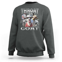 Funny Adult Humor Sweatshirt Throat Goat Meme - Wonder Print Shop