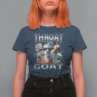 Funny Adult Humor T Shirt For Women Throat Goat Meme - Wonder Print Shop
