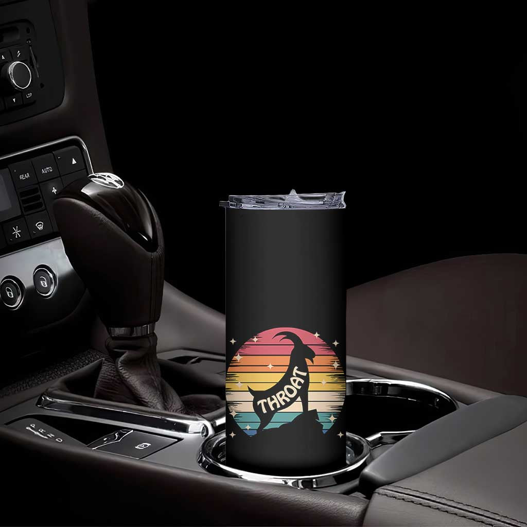 Raunchy Humor Skinny Tumbler Throat Goat Meme Gift
