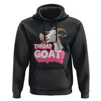 Throat Goat Hoodie Sarcastic Adult Humor - Wonder Print Shop