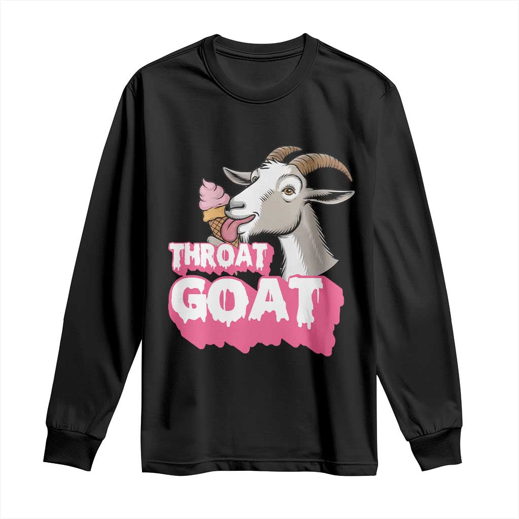Throat Goat Long Sleeve Shirt Sarcastic Adult Humor - Wonder Print Shop