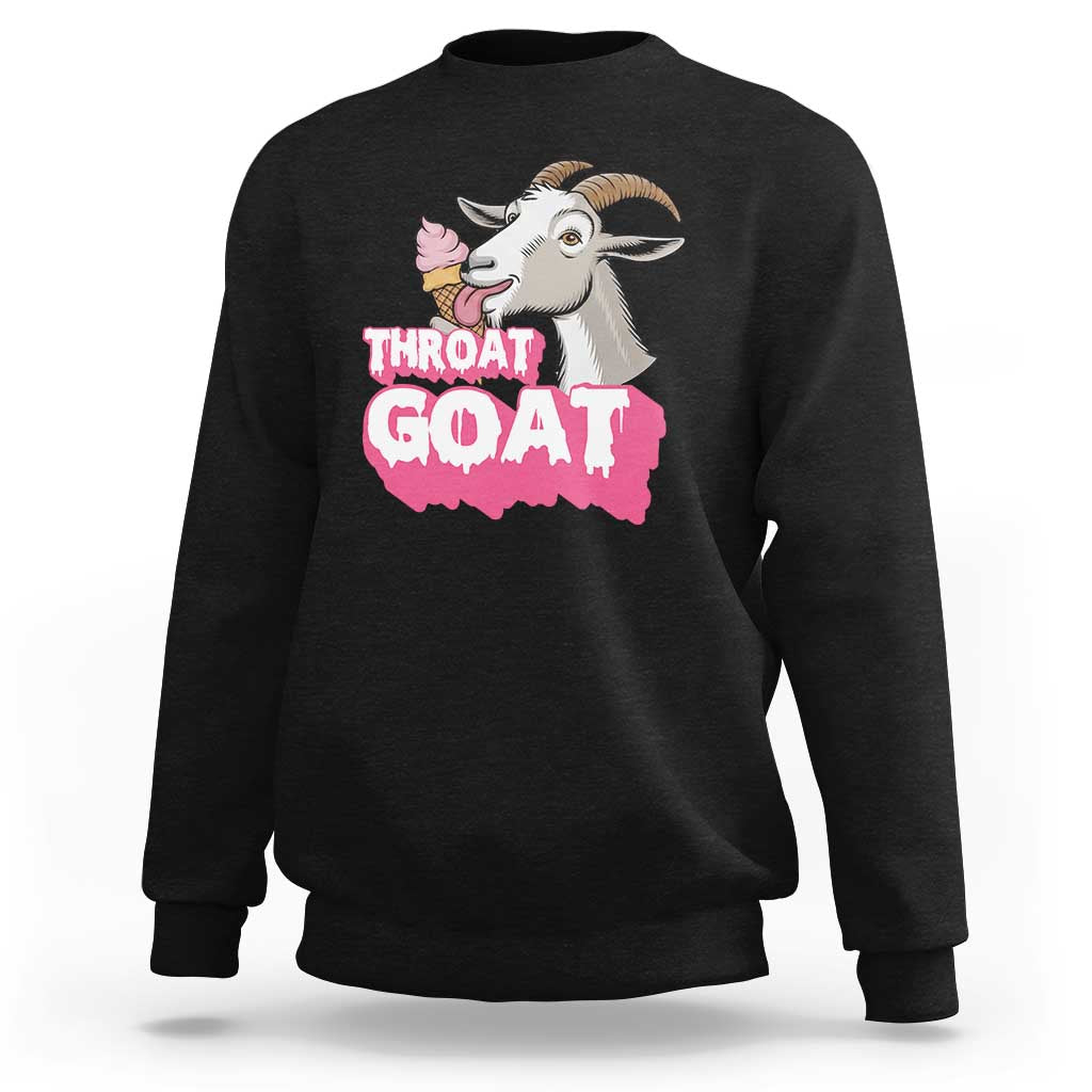 Throat Goat Sweatshirt Sarcastic Adult Humor - Wonder Print Shop