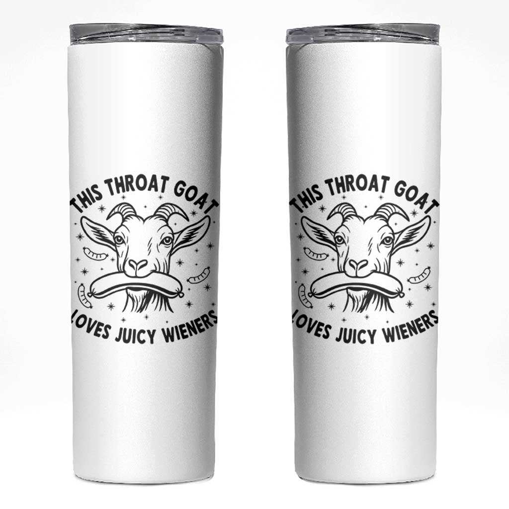 This Throat Goat Loves Juicy Wieners Skinny Tumbler Funny Adult Humor