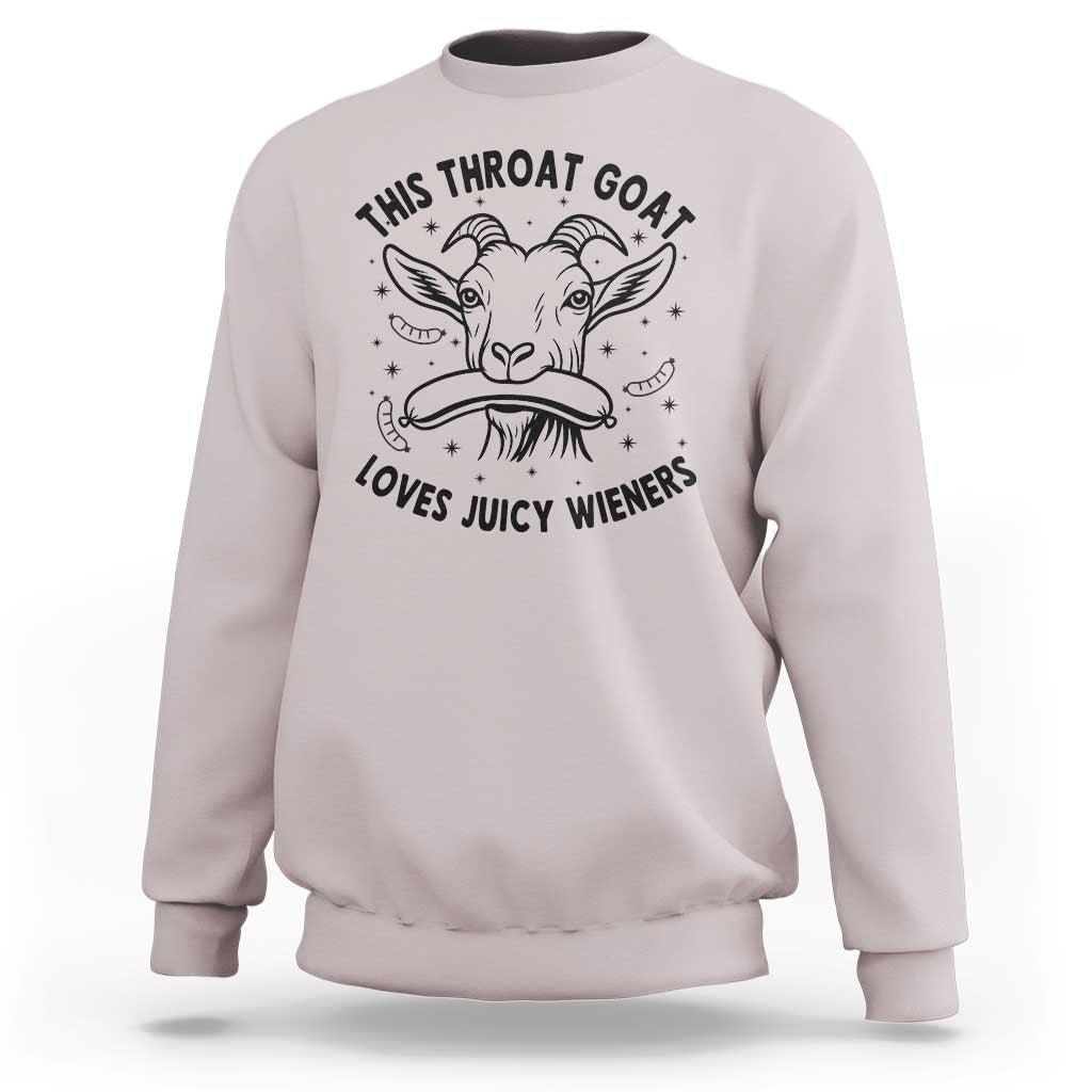 This Throat Goat Loves Juicy Wieners Sweatshirt Funny Adult Humor - Wonder Print Shop