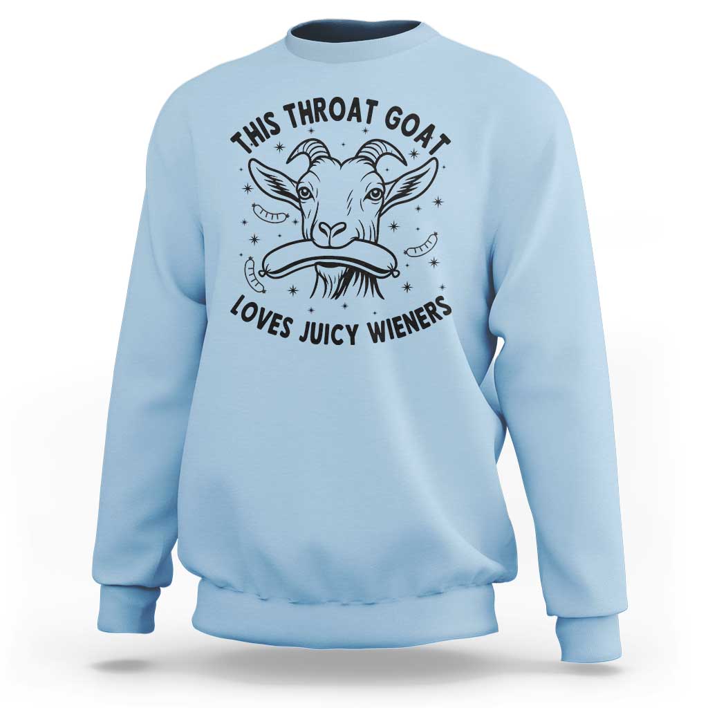 This Throat Goat Loves Juicy Wieners Sweatshirt Funny Adult Humor - Wonder Print Shop