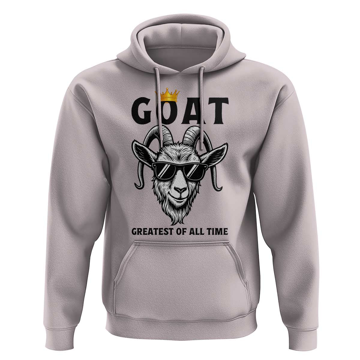 Goat Lover Gift Hoodie Funny Motivational Quote Be The G O A T - Wonder Print Shop