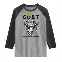 Goat Lover Gift Raglan Shirt Funny Motivational Quote Be The G O A T - Wonder Print Shop