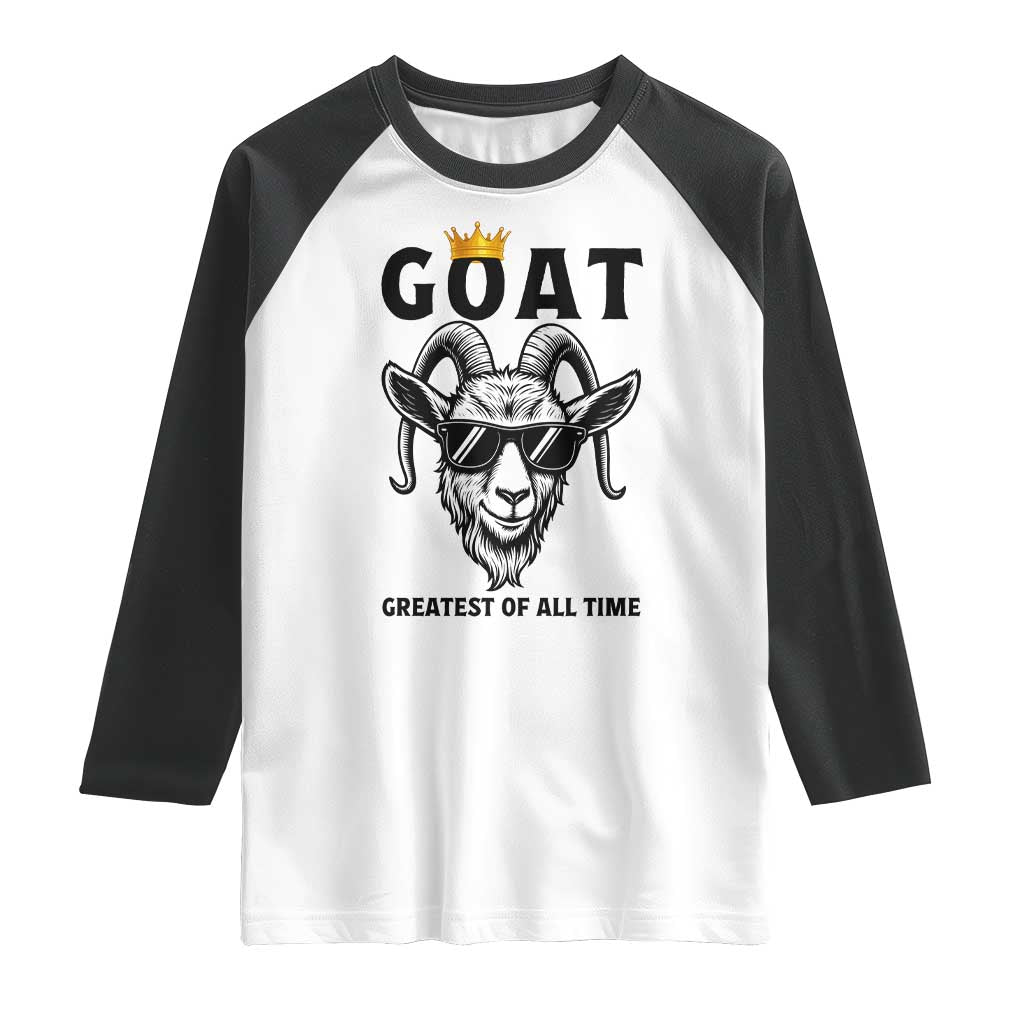 Goat Lover Gift Raglan Shirt Funny Motivational Quote Be The G O A T - Wonder Print Shop